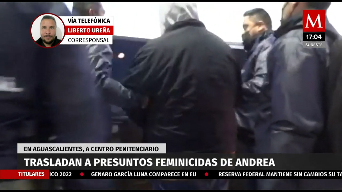 Trasladan a presuntos feminicidas de Andrea en Aguascalientes