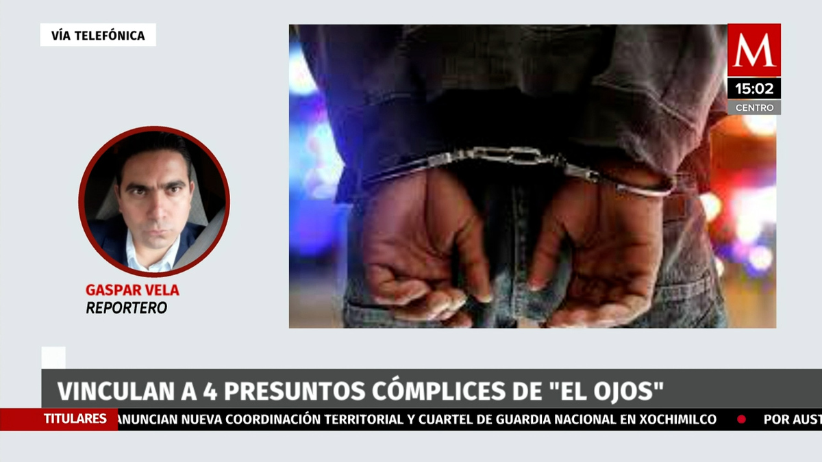 Vinculan a proceso a cuatro cómplices de 'El Ojos', presunto líder de La Unión Tepito que opera para el CJNG
