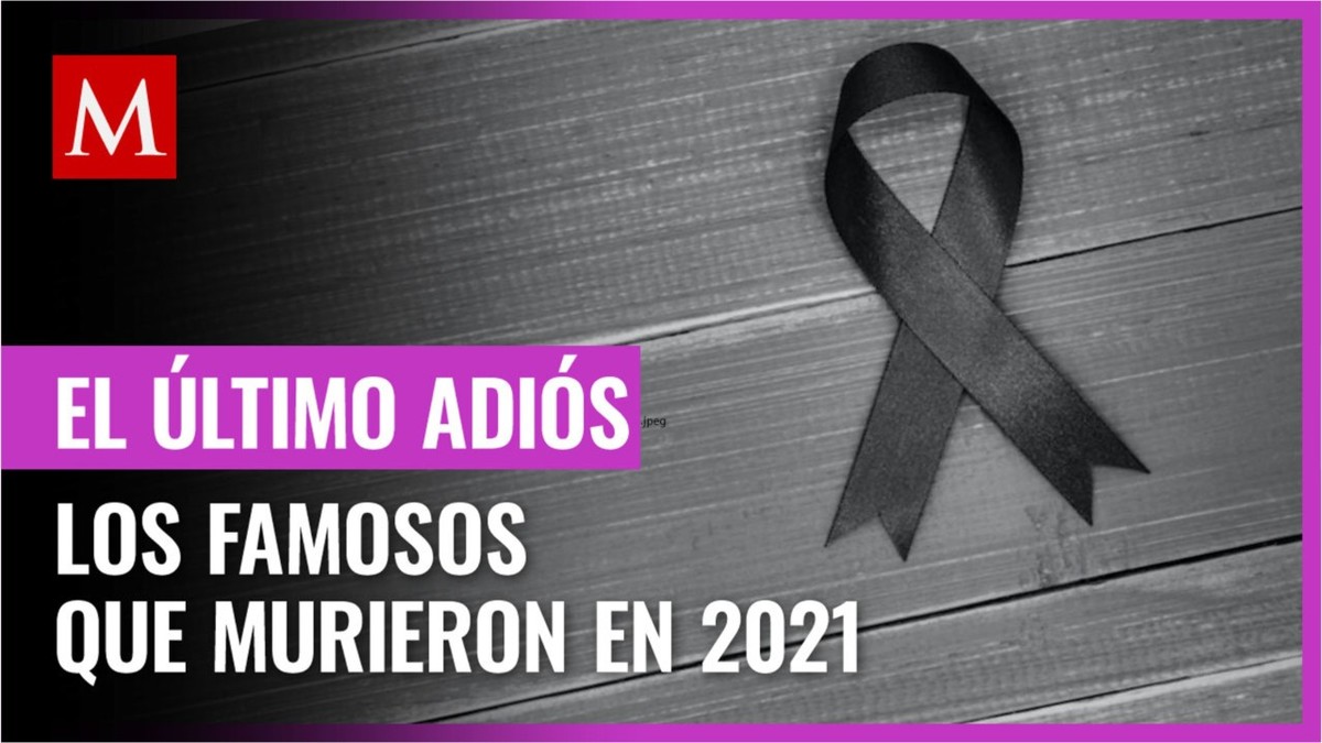 Quiénes son los famosos que murieron en 2021