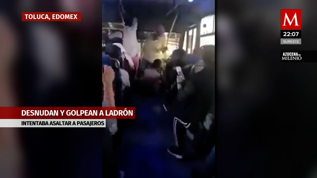 Desnudan a presunto ladrón de celulares en Toluca EdoMex