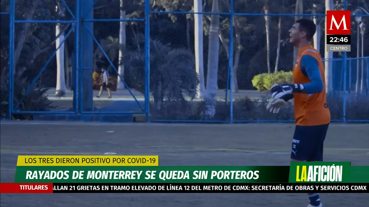 Andrada, Cárdenas, Ramos, porteros de Rayados, contagiados de covid