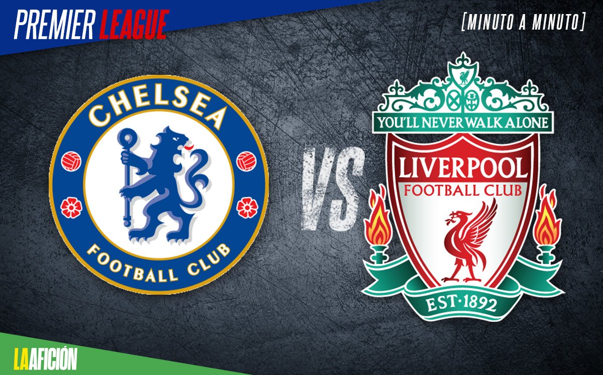 Chelsea vs Liverpool, en vivo partido Premier League