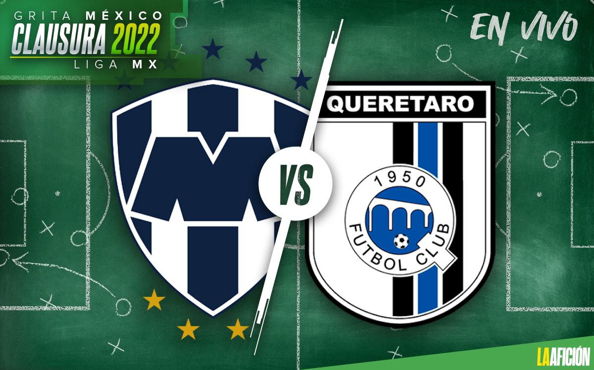 Monterrey vs Querétaro. Jornada 1 de Clausura 2022 en Liga MX RESUMEN