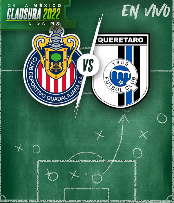 Chivas vs Querétaro EN VIVO por la Jornada 3 del Clausura 2022