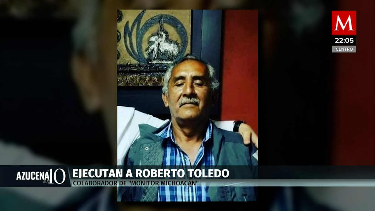 Periodista Roberto Toledo es asesinado en Zitácuaro, Michoacán