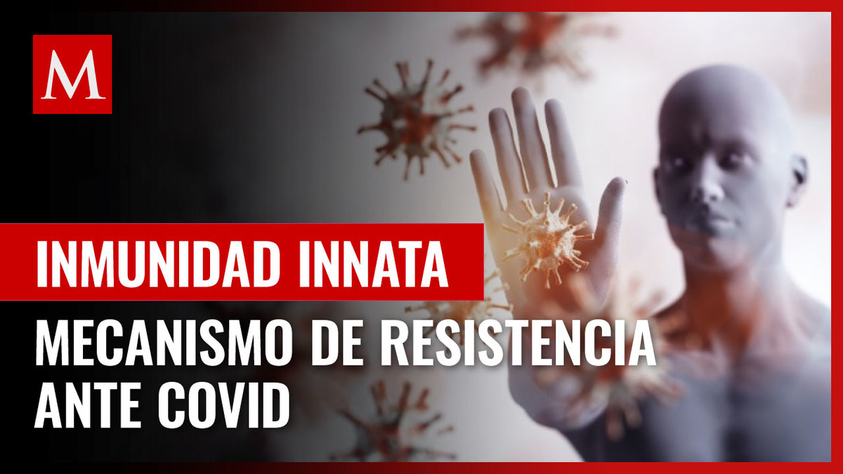 Inmunidad innata: Qué es y por qué provoca resistencia ante covid
