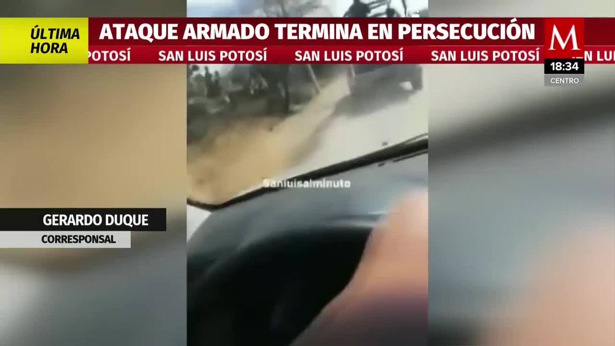 Ataque armado termina en persecusión en San Luis Potosí