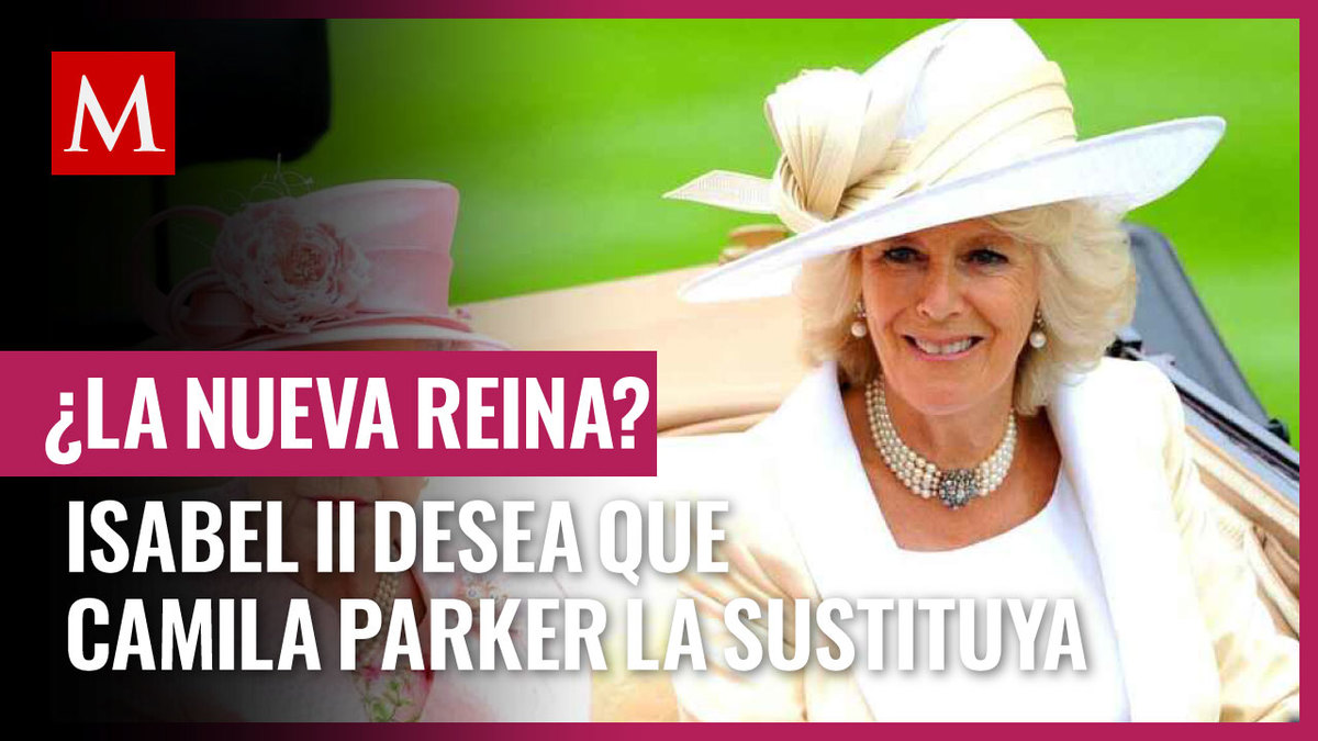 Reina Isabel II desea que Camila Parker sea reina consorte