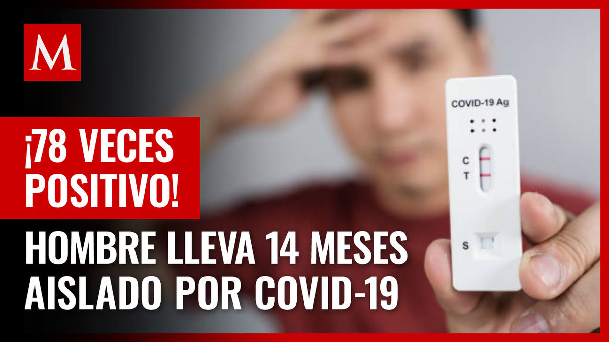 Hombre lleva 14 meses aislado tras dar 78 veces positivo a covid-19