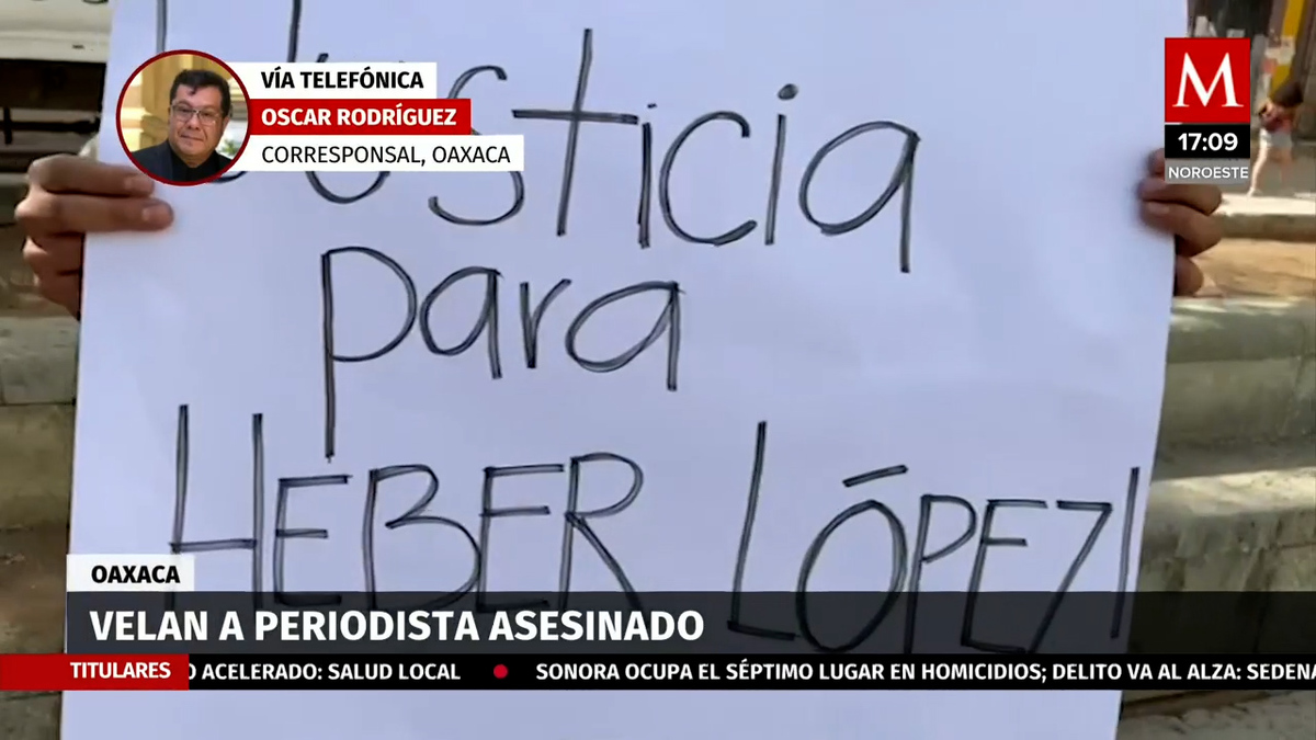 Velan al periodista Heber López en Oaxaca