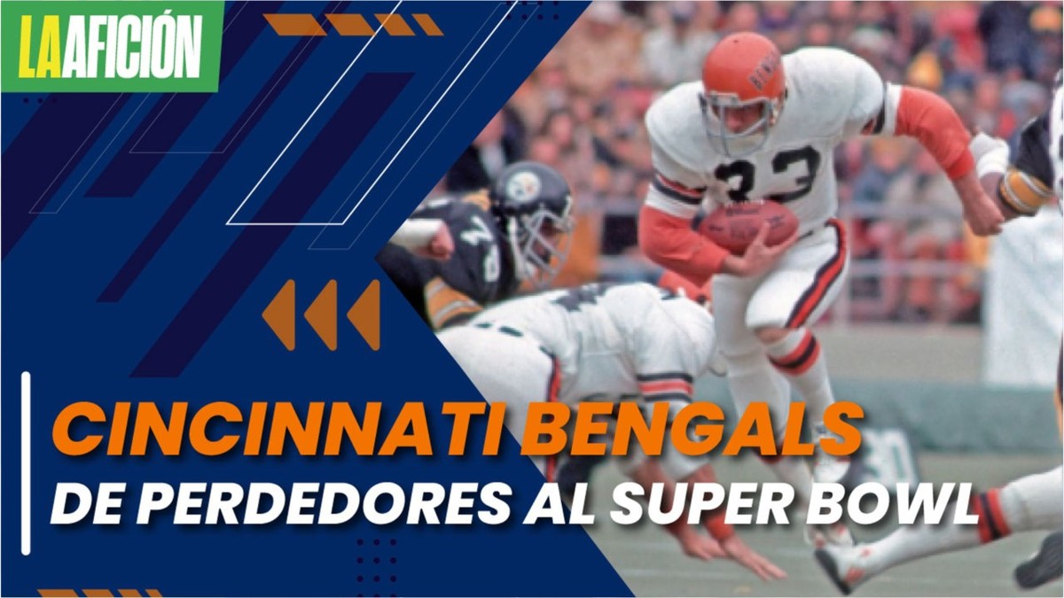 Cincinnati Bengals: de perdedores al Super bowl