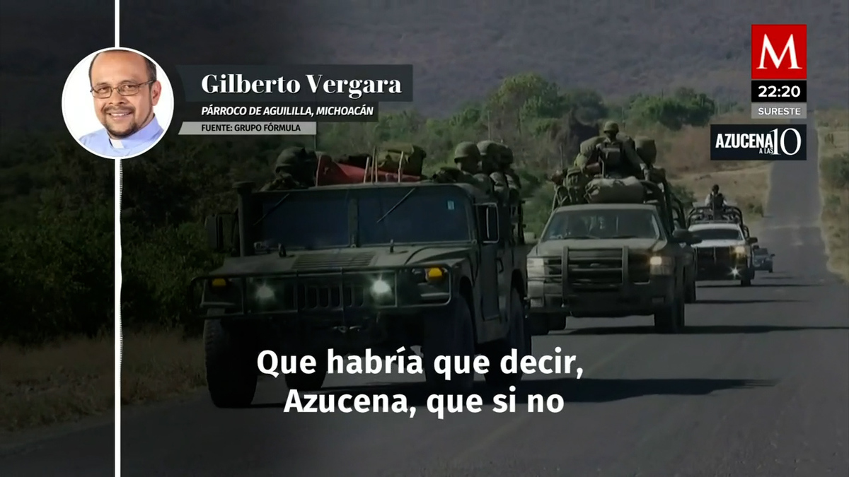 Párroco de Aguililla pide que Ejército garantice paz en Michoacán