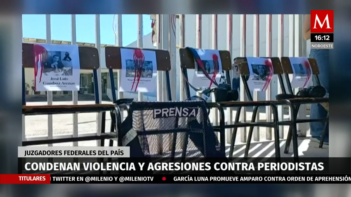Juzgadores federales condenan la violencia contra periodistas