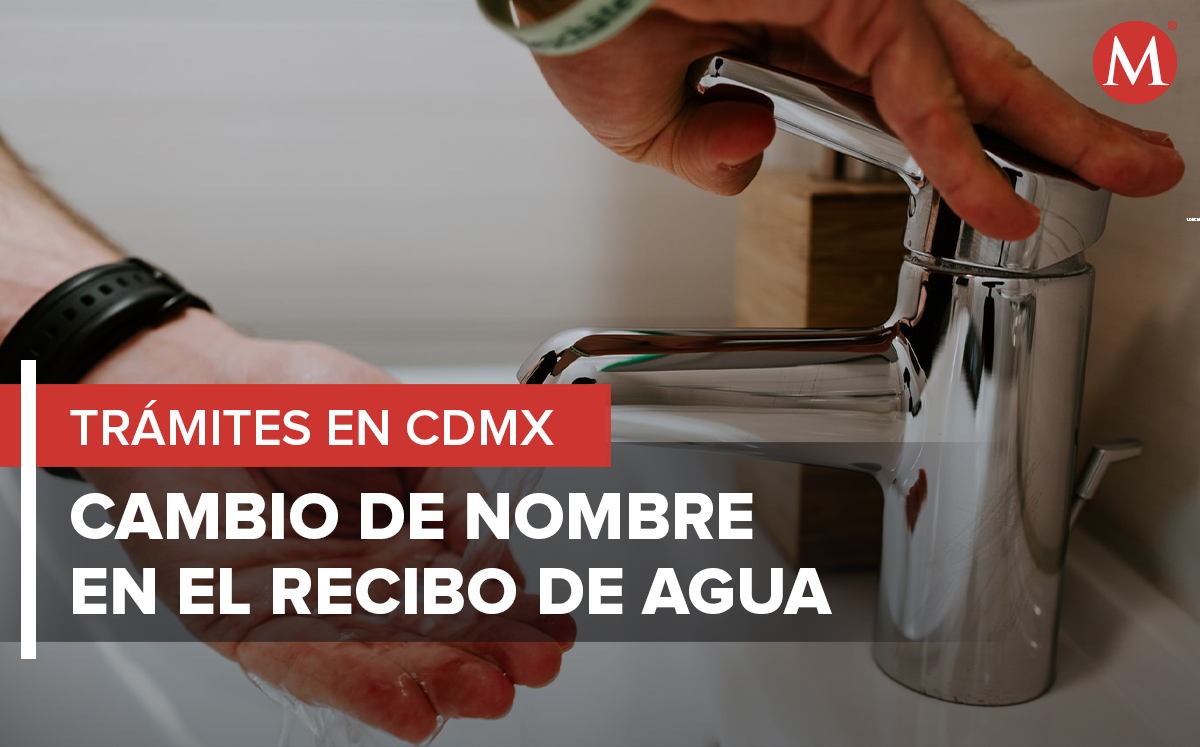 ¿Cómo cambiar titular en el recibo de agua en CdMx? | UNSPLASH