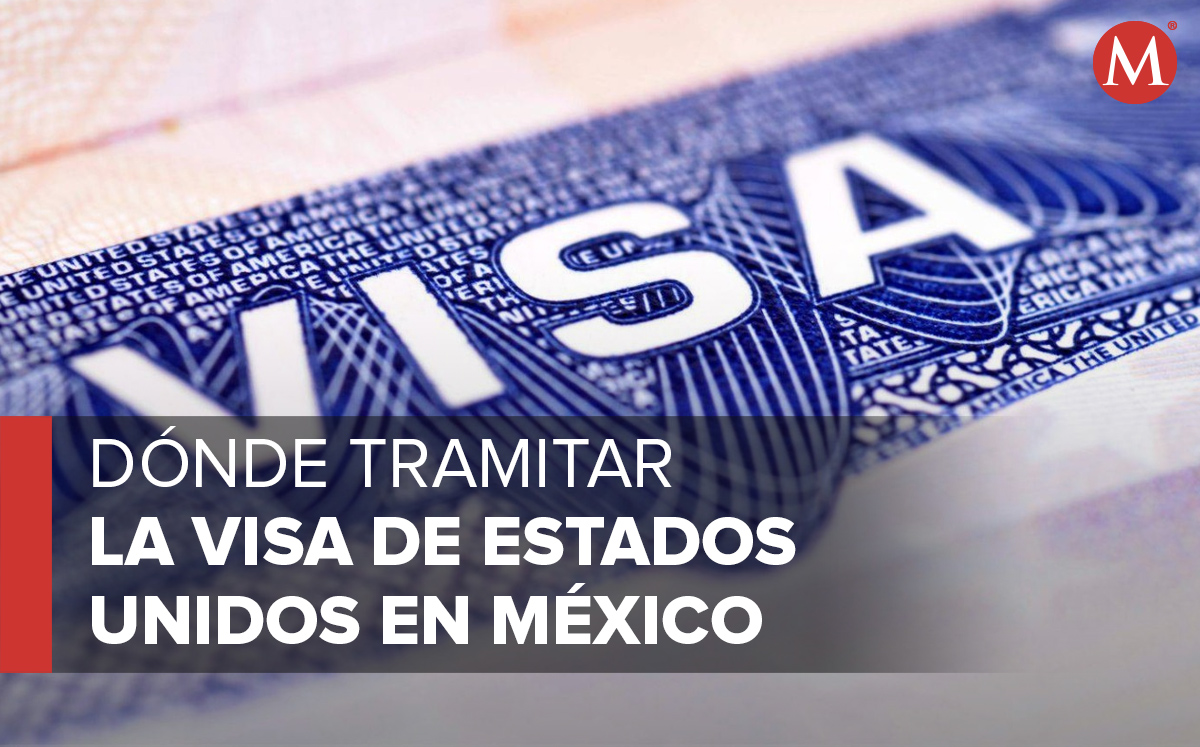 Visa para EU: Dónde puedo tramitarla en México. / Especial.