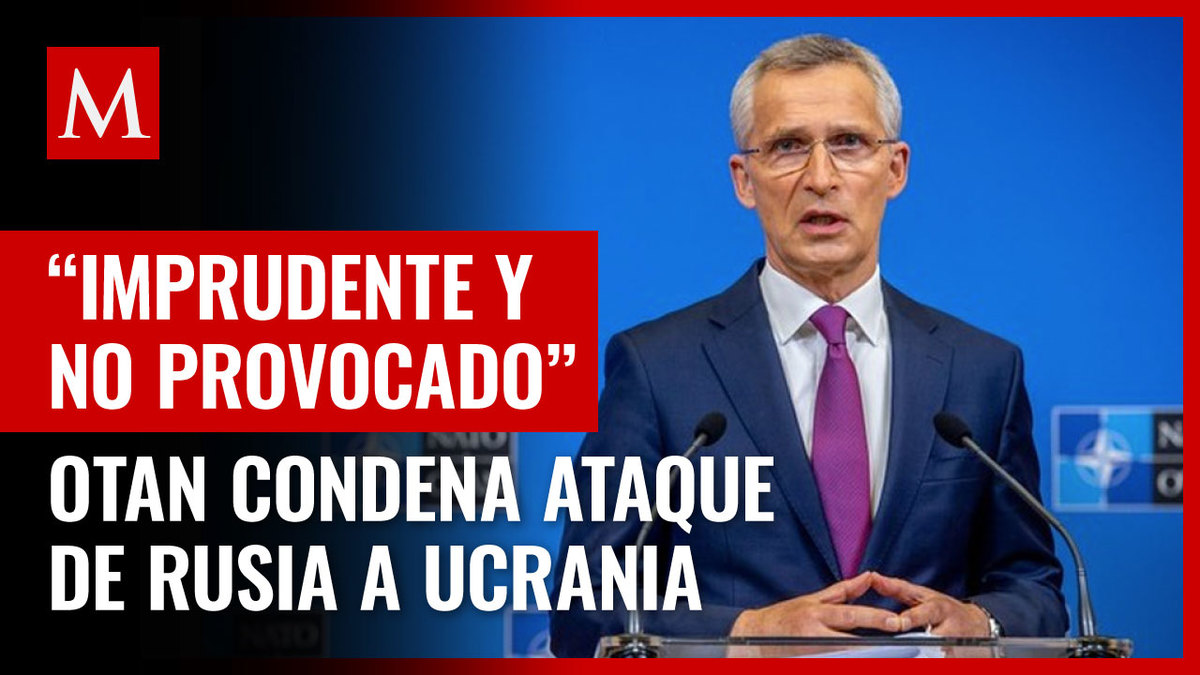 Secretario general de la OTAN condena ataque de Rusia a Ucrania