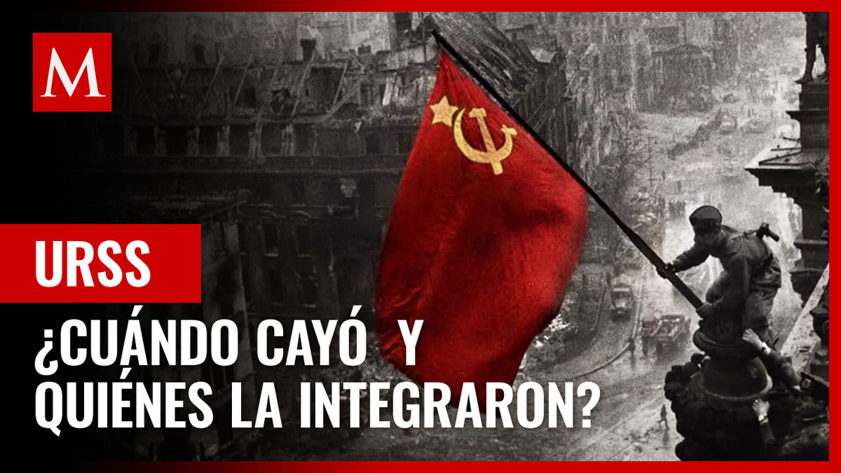 URSS: Cuándo cayó la Unión Soviética; países que la conformaban