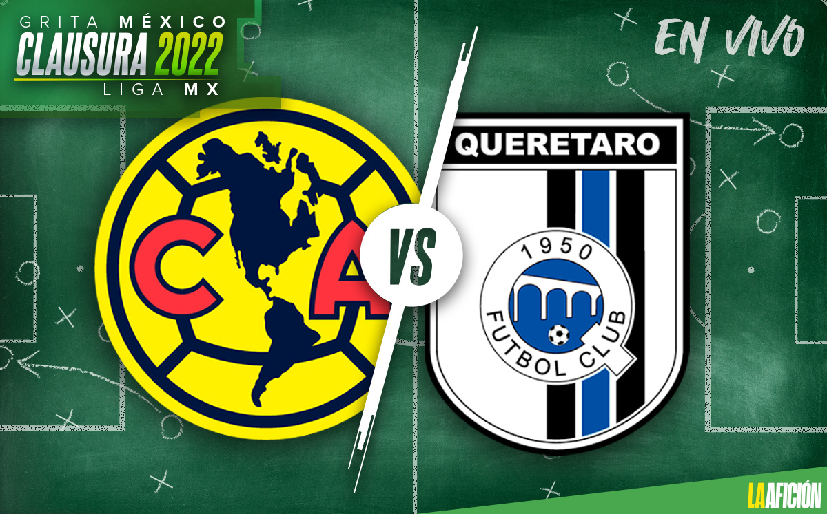 América vs Querétaro EN VIVO, Clausura 2022