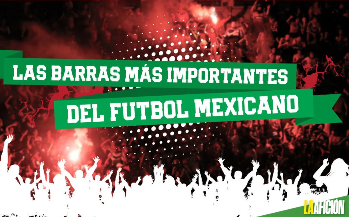 Las barras más importantes del futbol mexicano