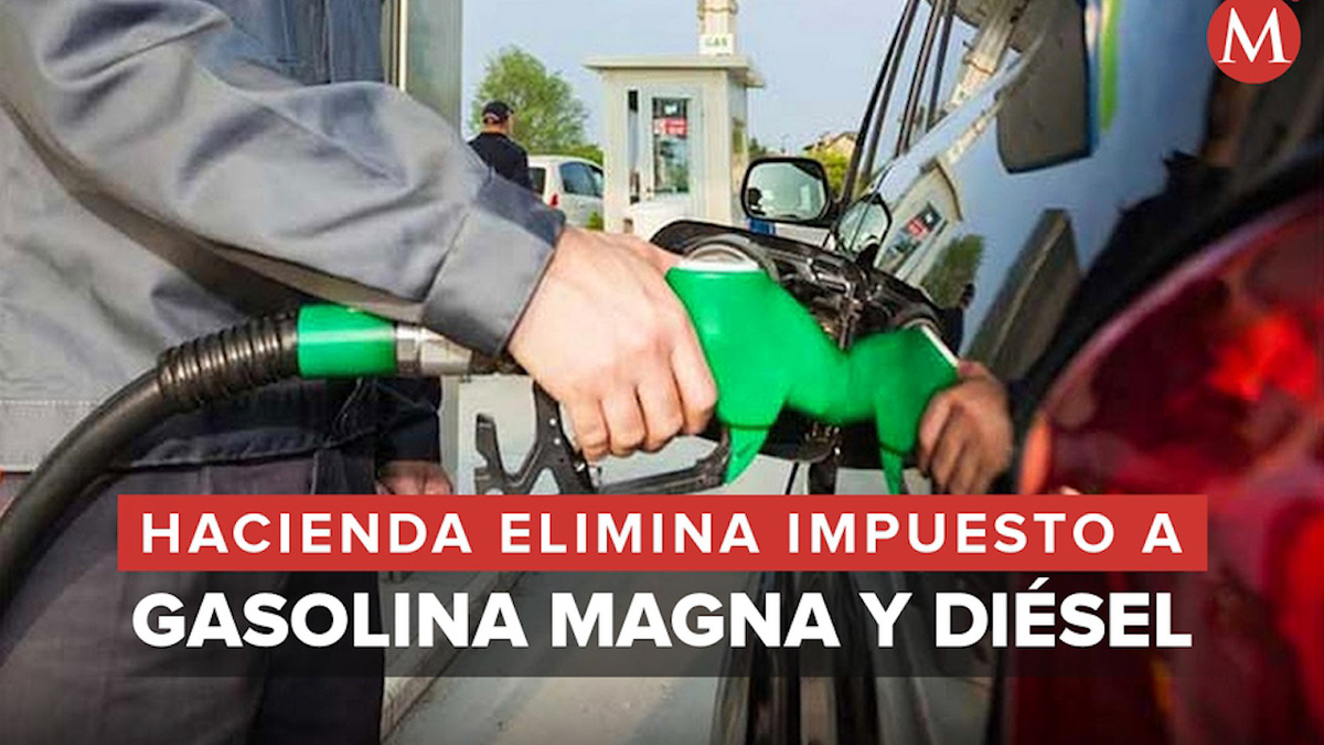 Hacienda elimina impuesto a gasolina Magna y diésel ante alza de precios