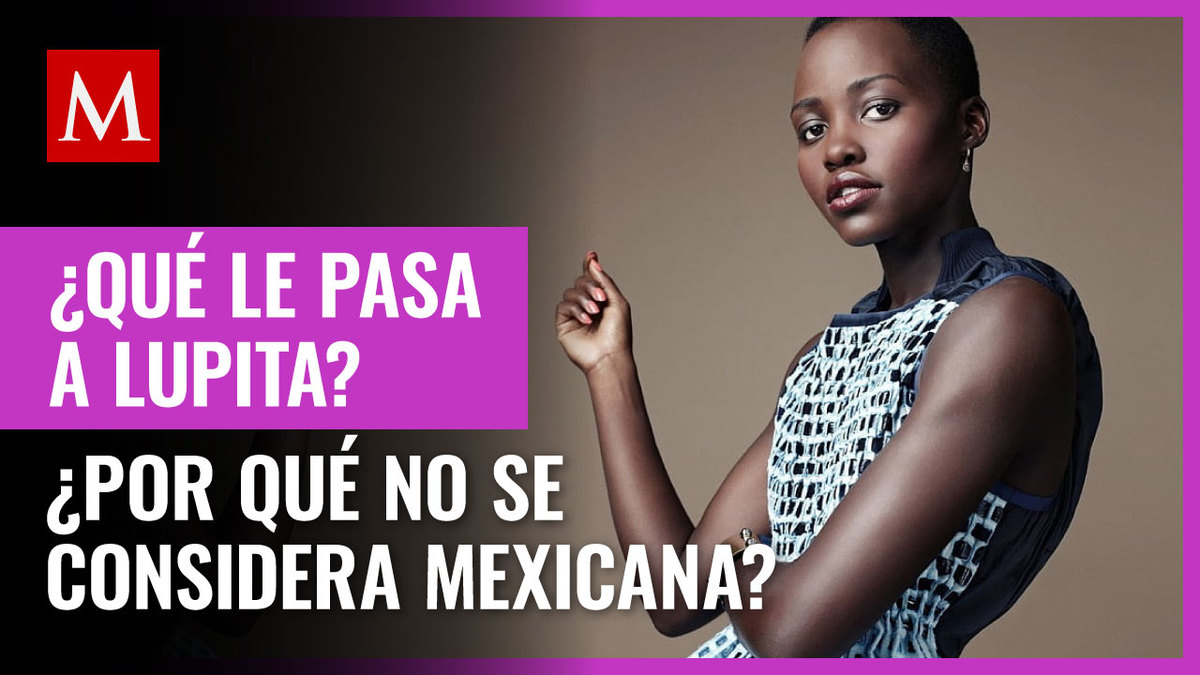 Lupita Nyongo y la razón por la que niega ser mexicana