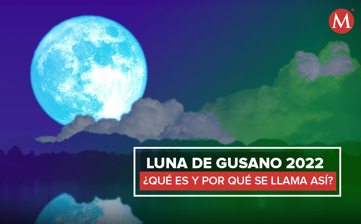 Luna de gusano 2022.