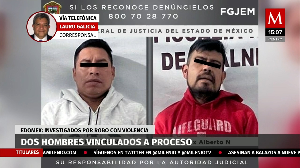 Vinculan a proceso a dos hombres por robo en Edomex - Grupo Milenio
