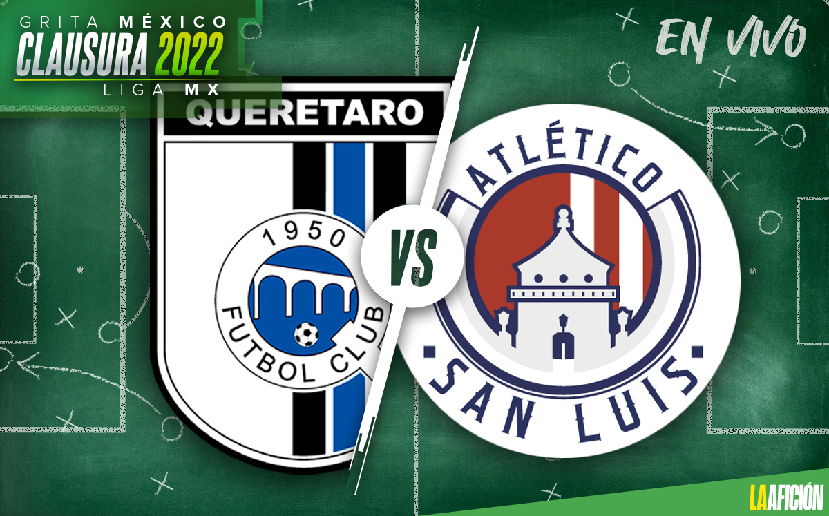 Querétaro vs San Luis EN VIVO. Partido Jornada 11 Clausura 2022