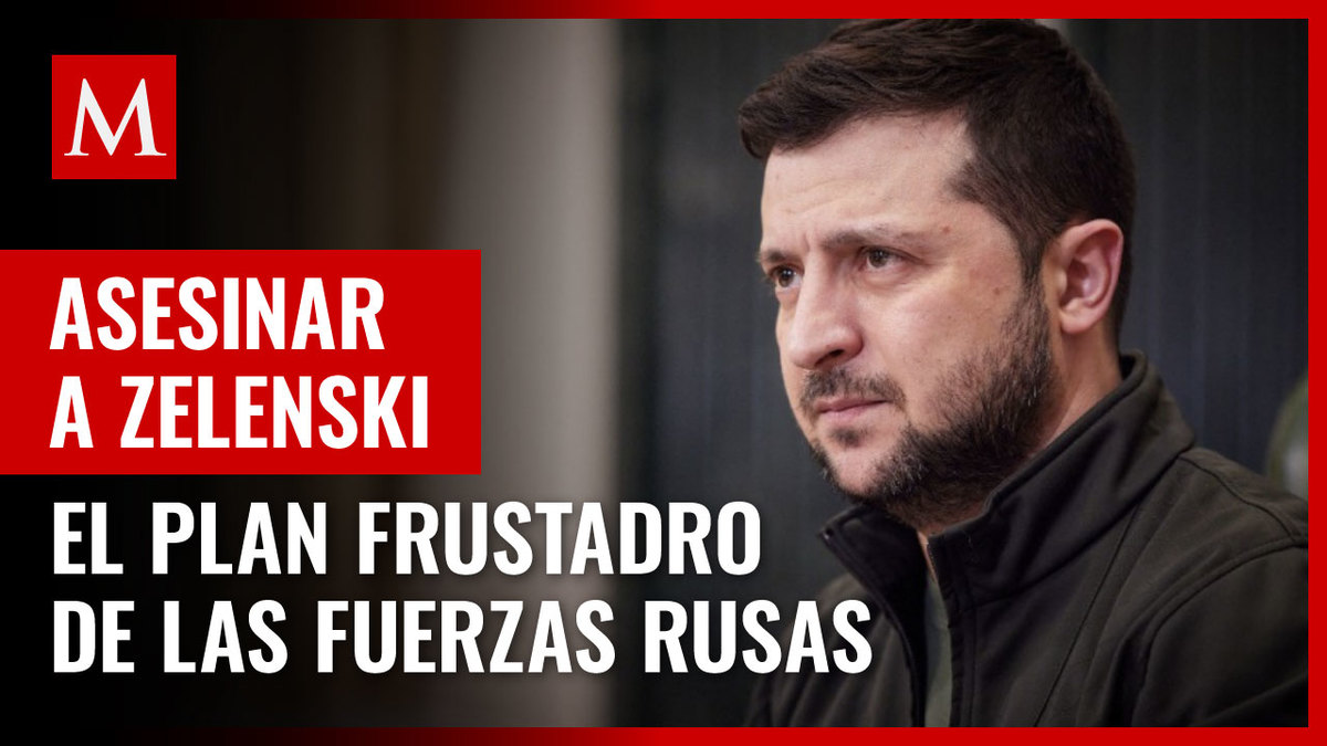 Ucrania desmantela plan ruso que pretendía asesinar a Zelenski
