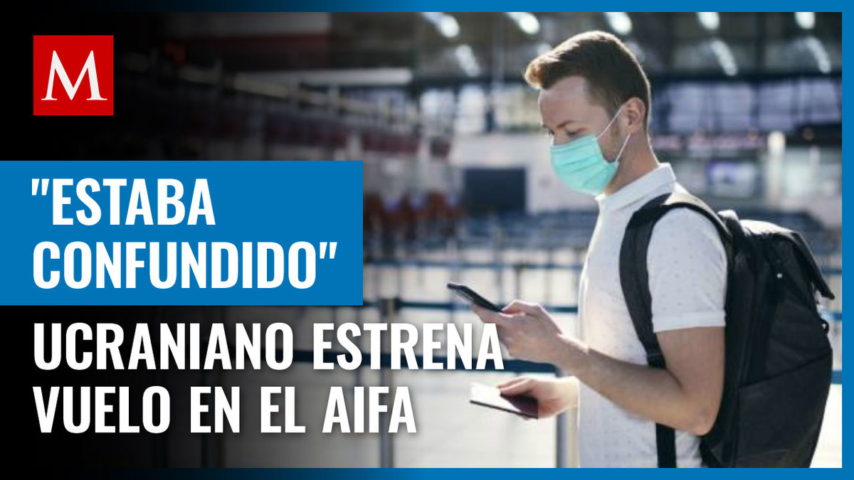Ucraniano que huyó de invasión rusa estrena vuelo en el AIFA