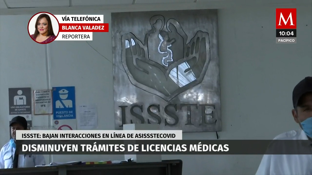 ISSSTE disminuye trámites de licencias médicas; bajan interacciones