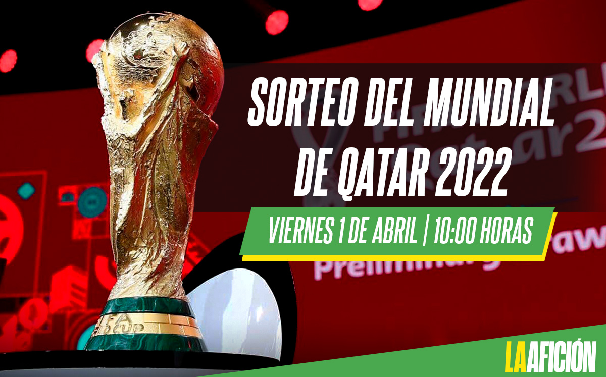 Cuándo es y donde ver el sorteo del Mundial de Qatar 2022