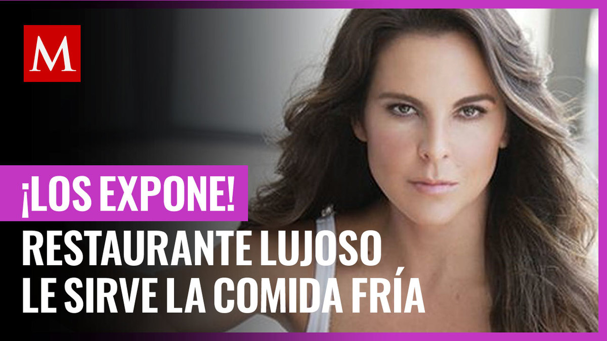 Kate del Castillo expone restaurante lujoso por mal servicio