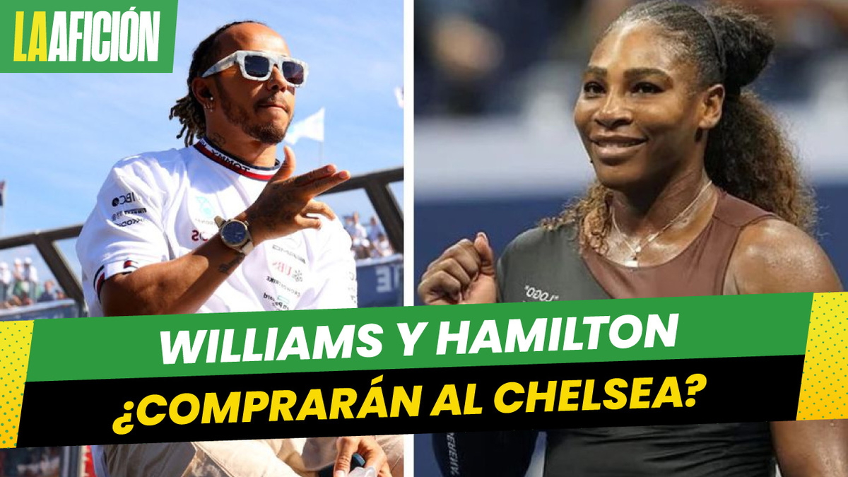 Lewis Hamilton y Serena Williams, candidatos a comprar al Chelsea