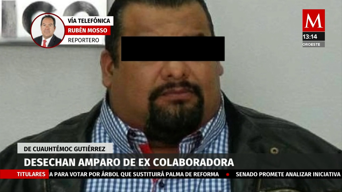 Desechan amparo de ex colaboradora de Cuauhtémoc Gutiérrez