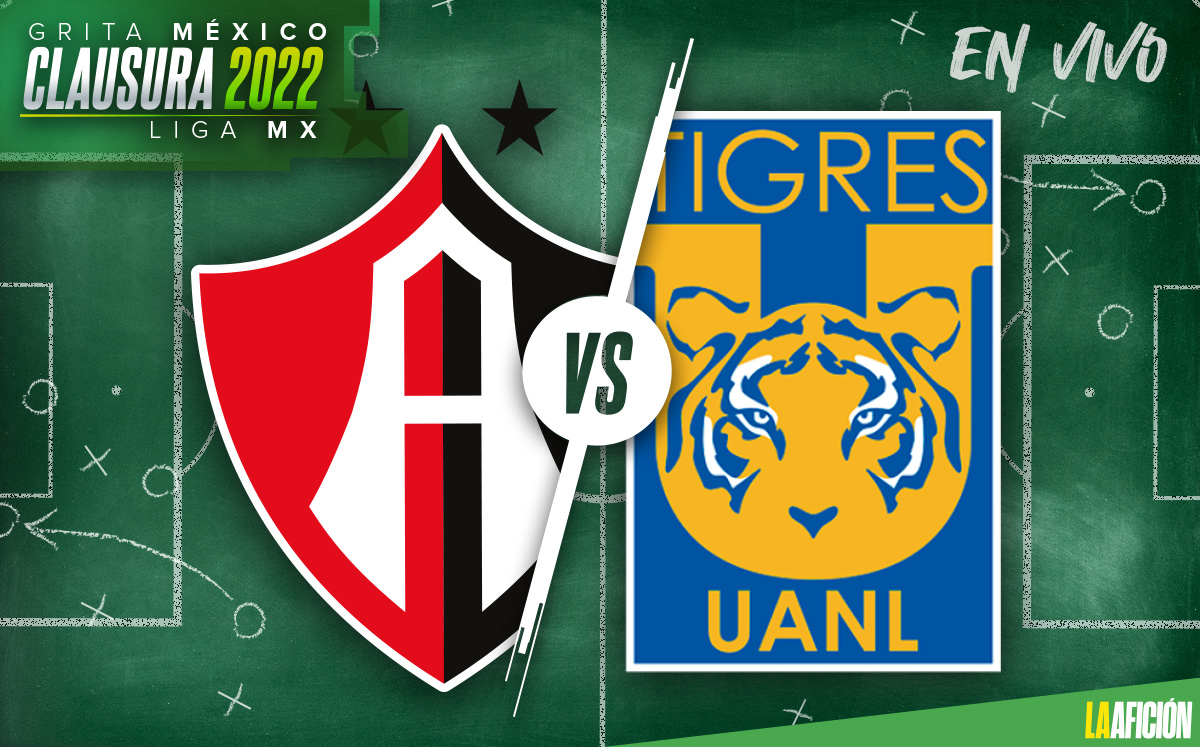 Atlas vs Tigres EN VIVO, Clausura 2022