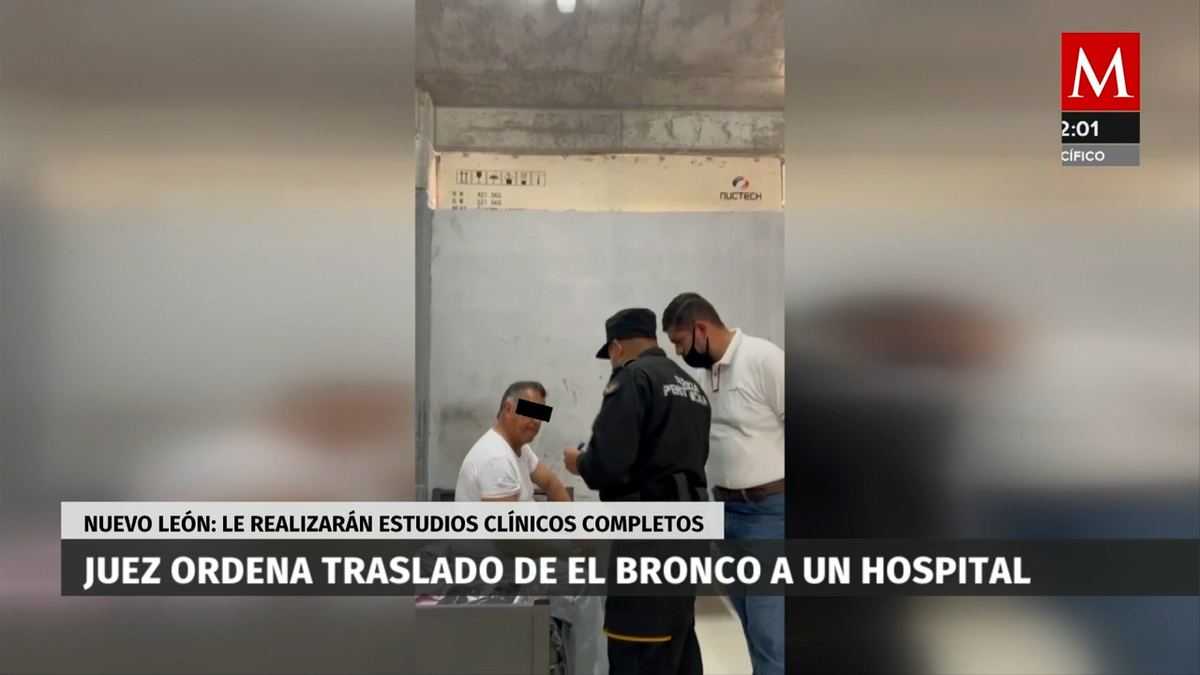Juez de NL ordena traslado de 'El Bronco' a hospital