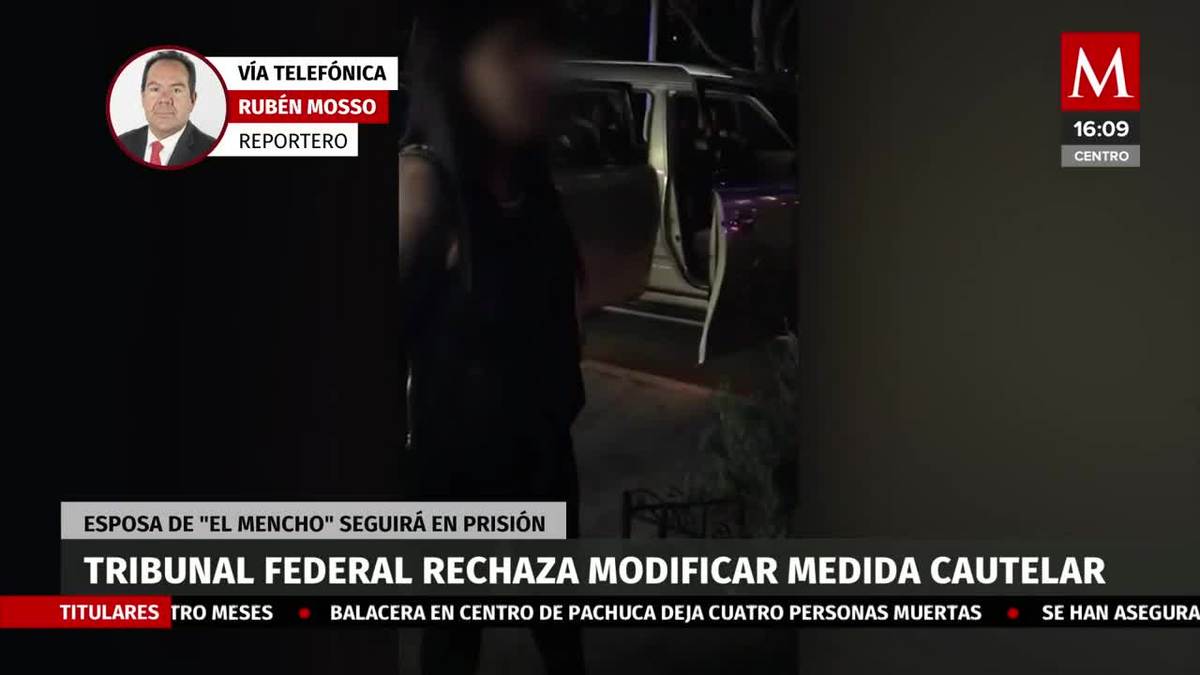 Tribunal niega quitarle prisión preventiva a la esposa de 'El Mencho'