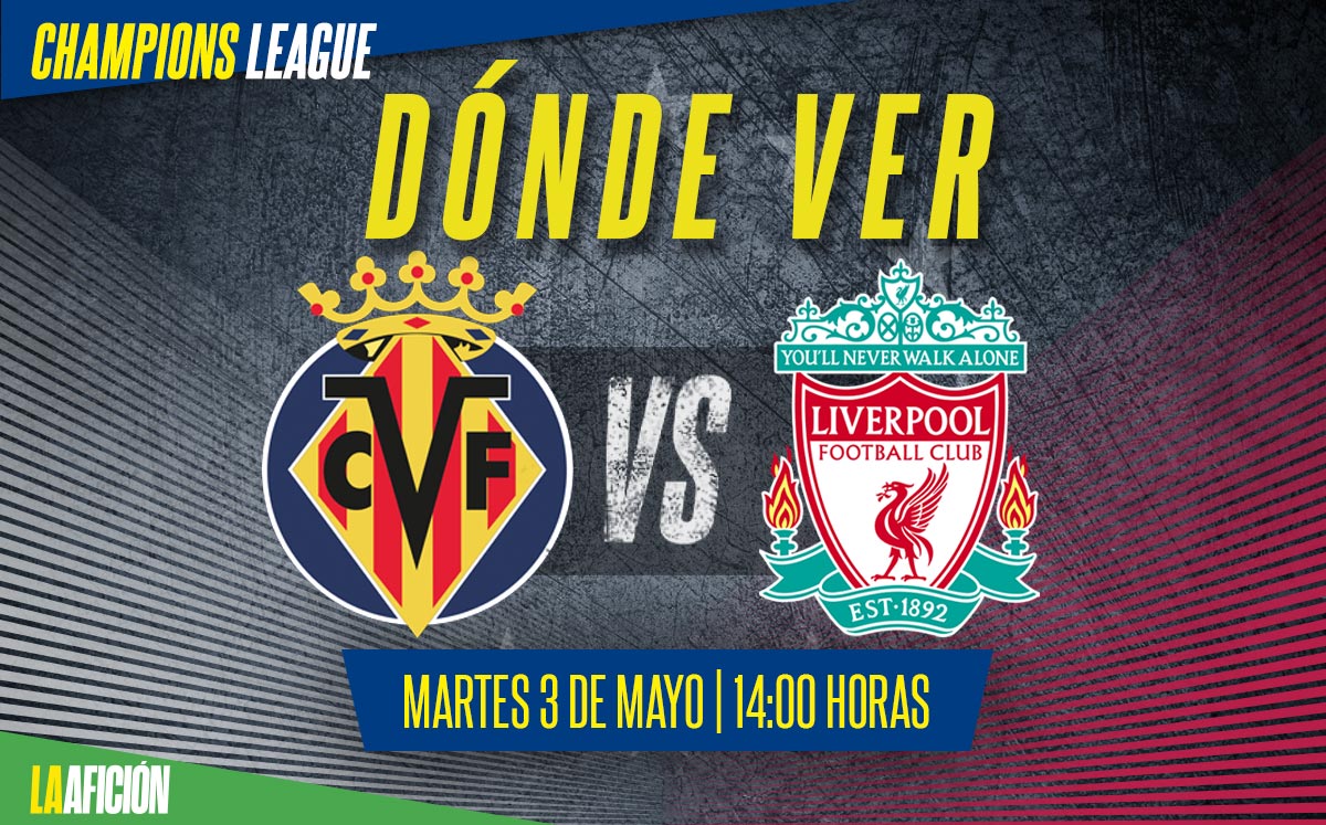 Villarreal vs Liverpool. Horario y dónde ver en vivo el partido