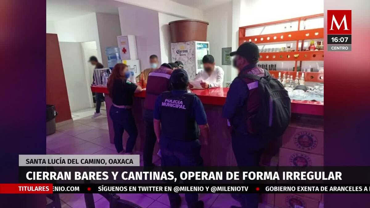 En Oaxaca, cerraran bares y cantinas que operan de forma irregular