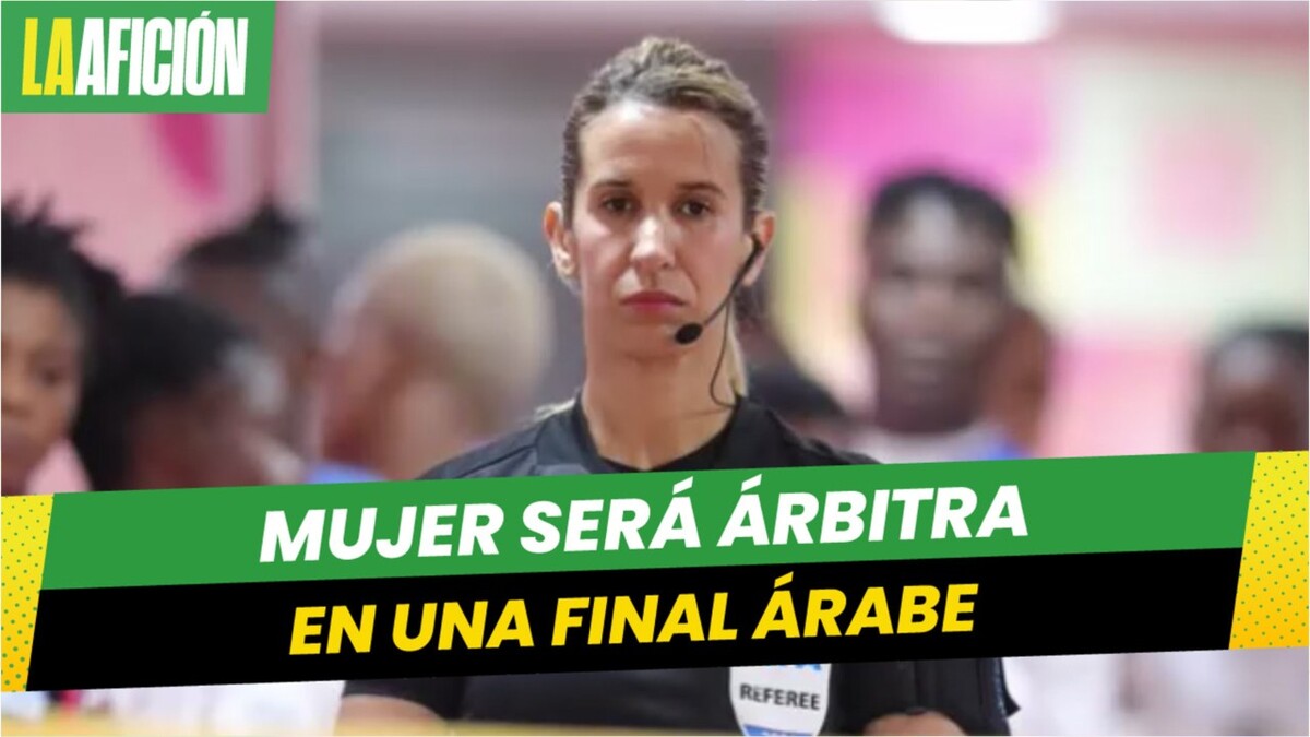 ¡Histórico! Mujer será árbitra en una Final árabe por primera vez