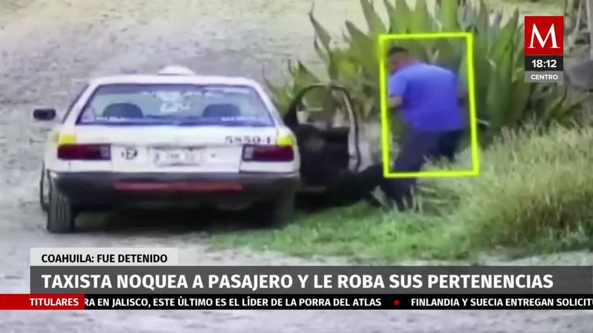 Taxista golpeó a pasajero y lo despojó de sus pertenencias en Saltillo, Coahuila