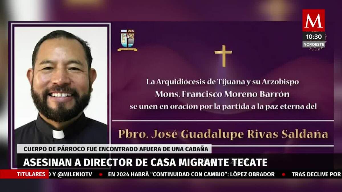Asesinan a director de la casa migrante en Tecate