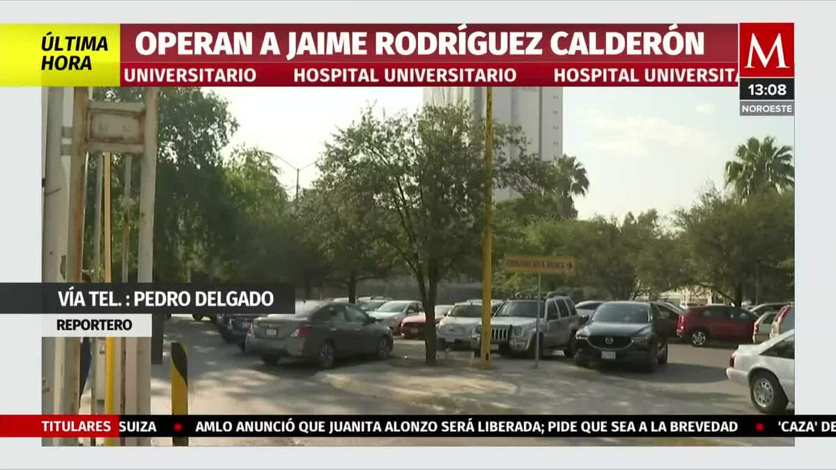 La cirugía de Jaime Rodríguez Calderón fue exitosa