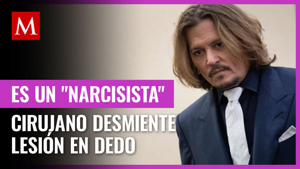 Cirujano desmiente a Johnny Depp sobre lesión en dedo; psiquiatra dice que el actor es "narcisista"
