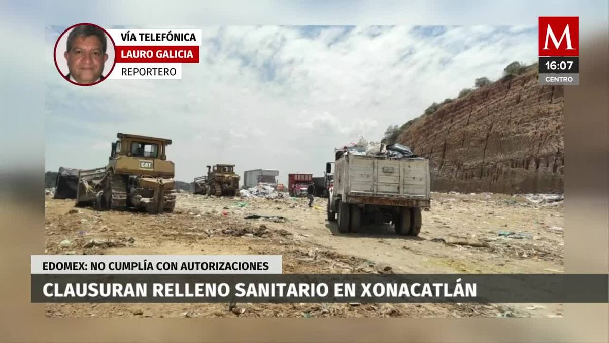 Clausuran relleno sanitario de Xonacatlán