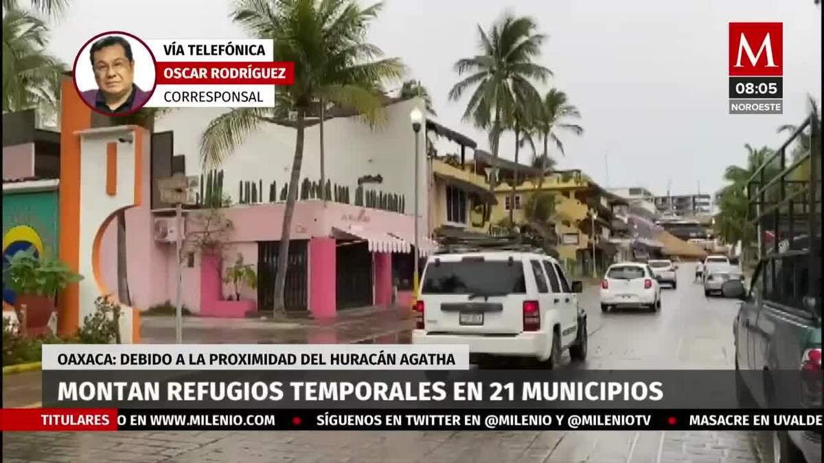 Habilitan refugios temporales en más de 21 municipios de Oaxaca por 'Agatha'