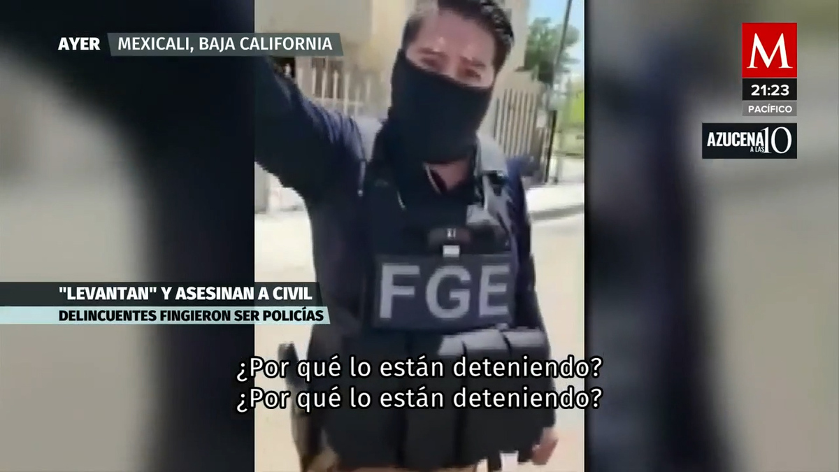 En Mexicali, policías falsos secuestraron y asesinan a civil
