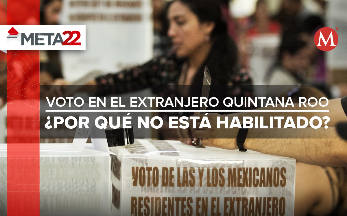 Quintana Roo es uno de los dos estados donde no habrá voto en el extranjero en 2022. | Cuartoscuro