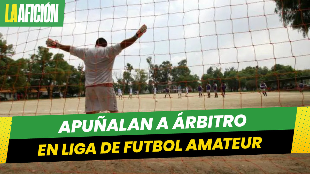 Aficionados apuñalan a árbitro en partido de futbol amateur